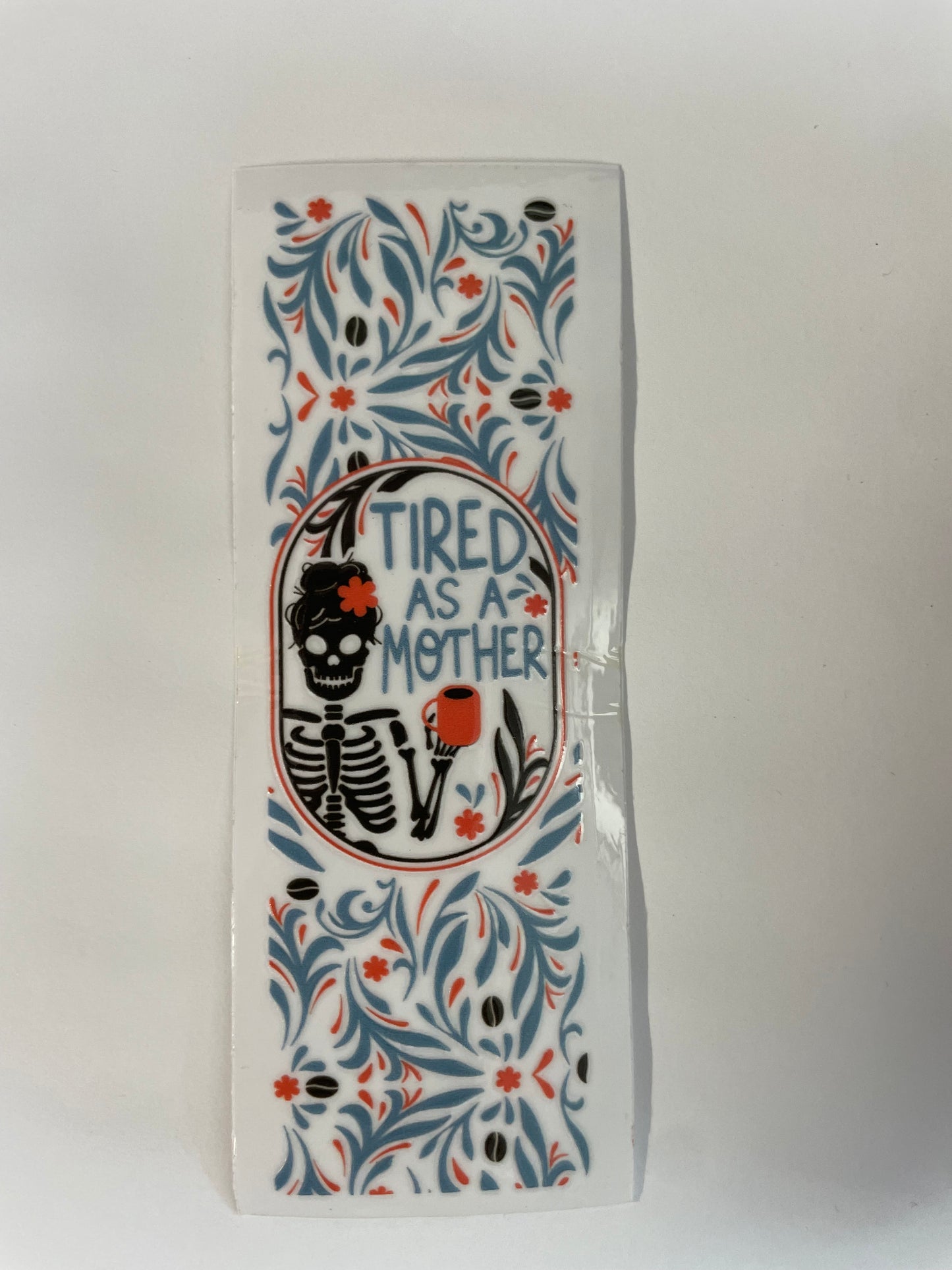 Tired as a mother Pen Wrap