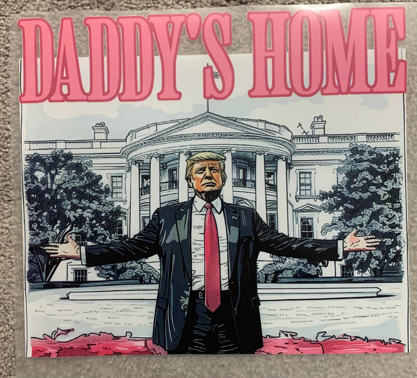 Daddys home pink DTF Heat Transfer