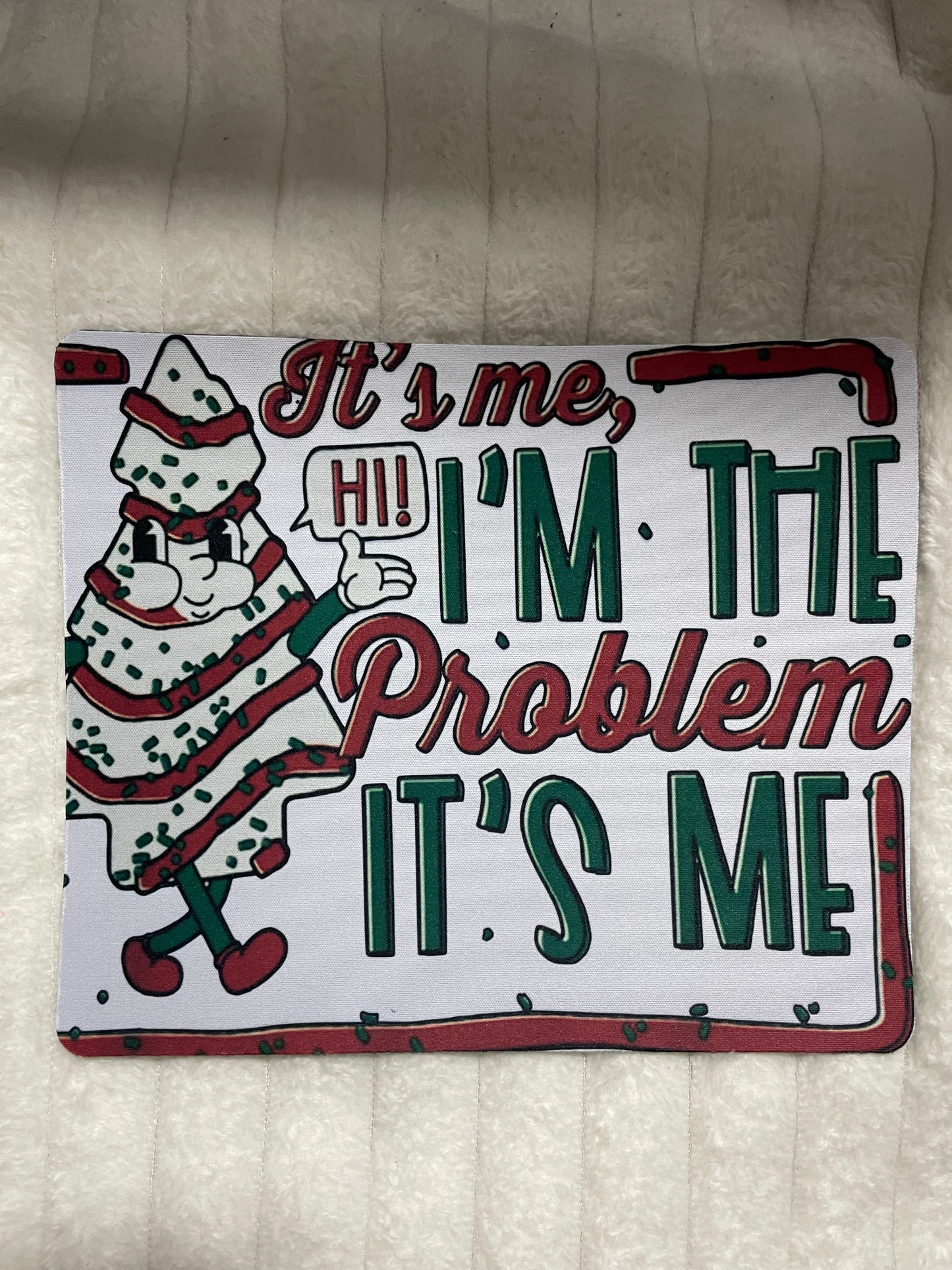 Im The Problem Mouse Pad