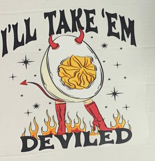 I’ll Take Em Deviled DTF Heat Transfer