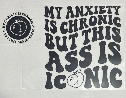 My Anxiety Is Chronic DTF Heat Transfer W/ Pocket Design