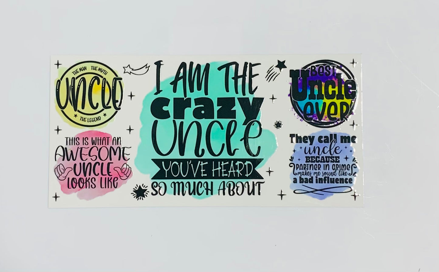 I Am The Crazy Uncle Cup Transfer