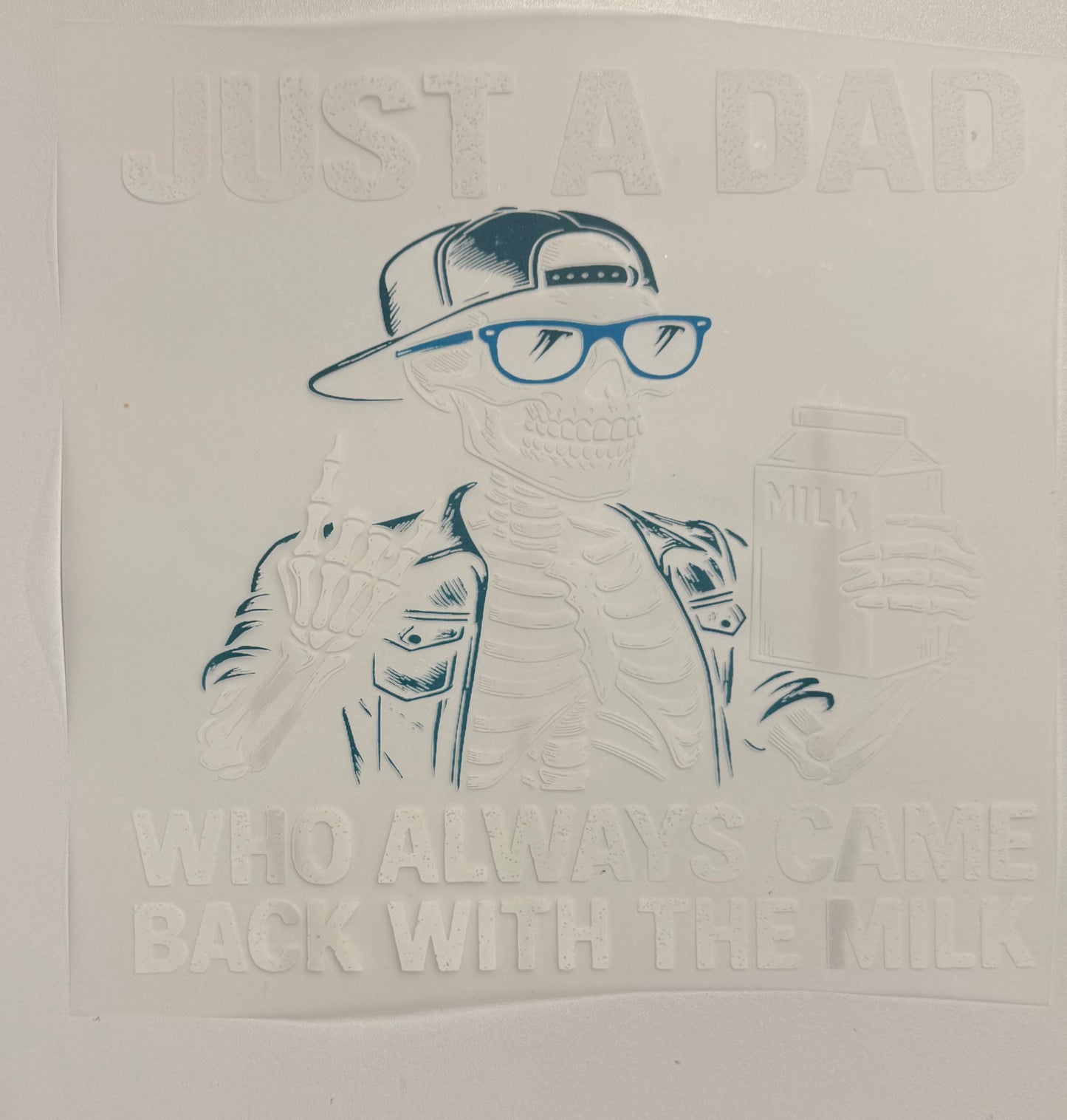 Just a Dad Who Always Came Back With The Milk Blue Glasses DTF Heat Transfer