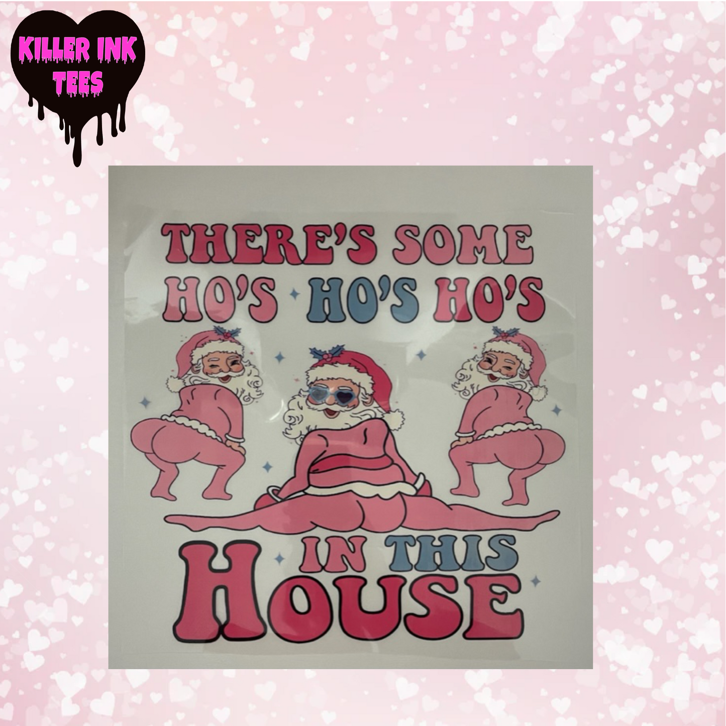 Ho's Ho's Ho's In This House DTF Heat Transfer