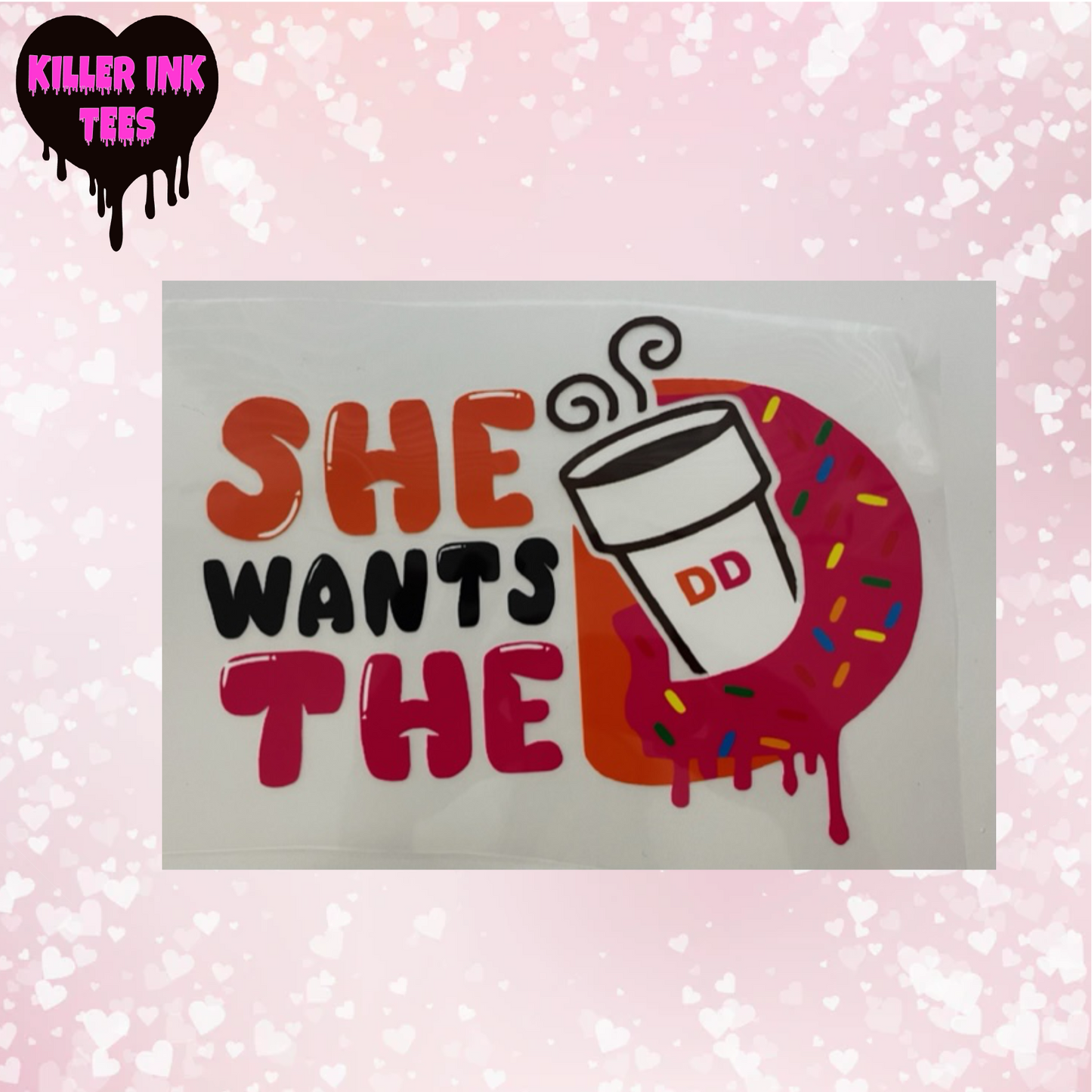 She Wants the D DTF Heat Transfer