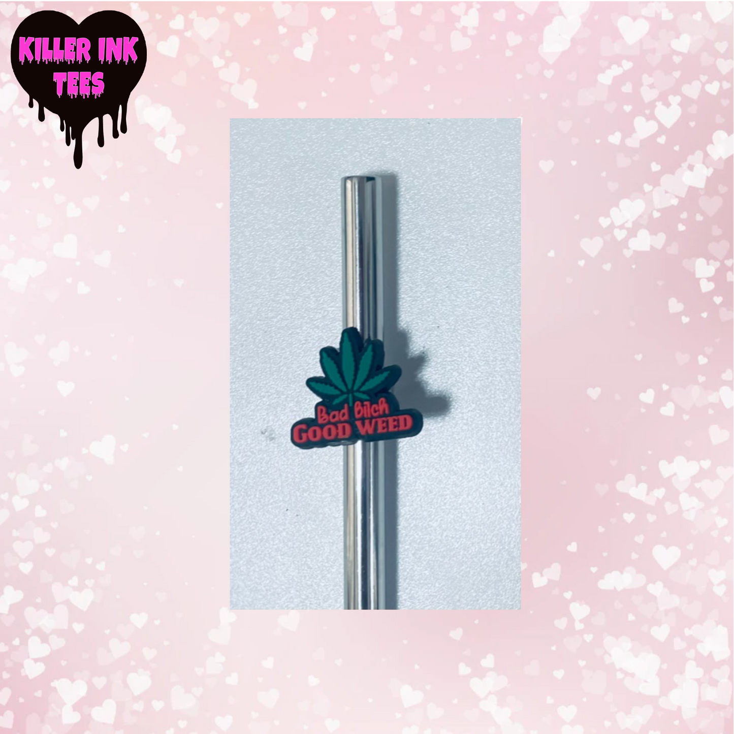 Bad B*tch Good Weed Straw Charm