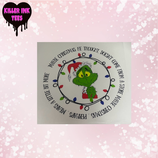 Grinch Perhaps Christmas is More DTF Heat Transfer