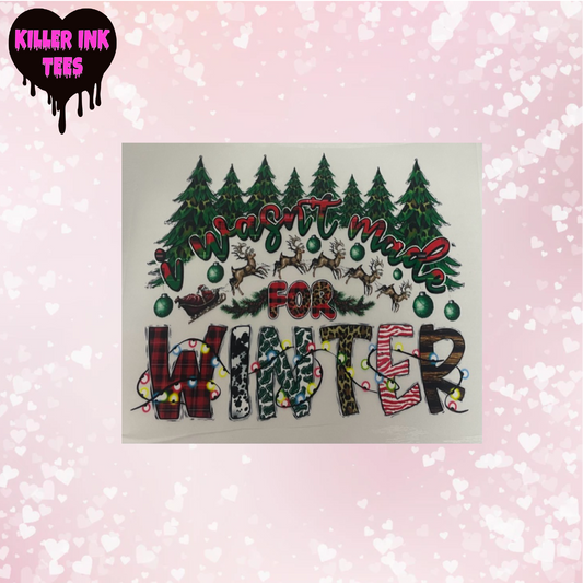 I Wasnt Made for Winter DTF Heat Transfer