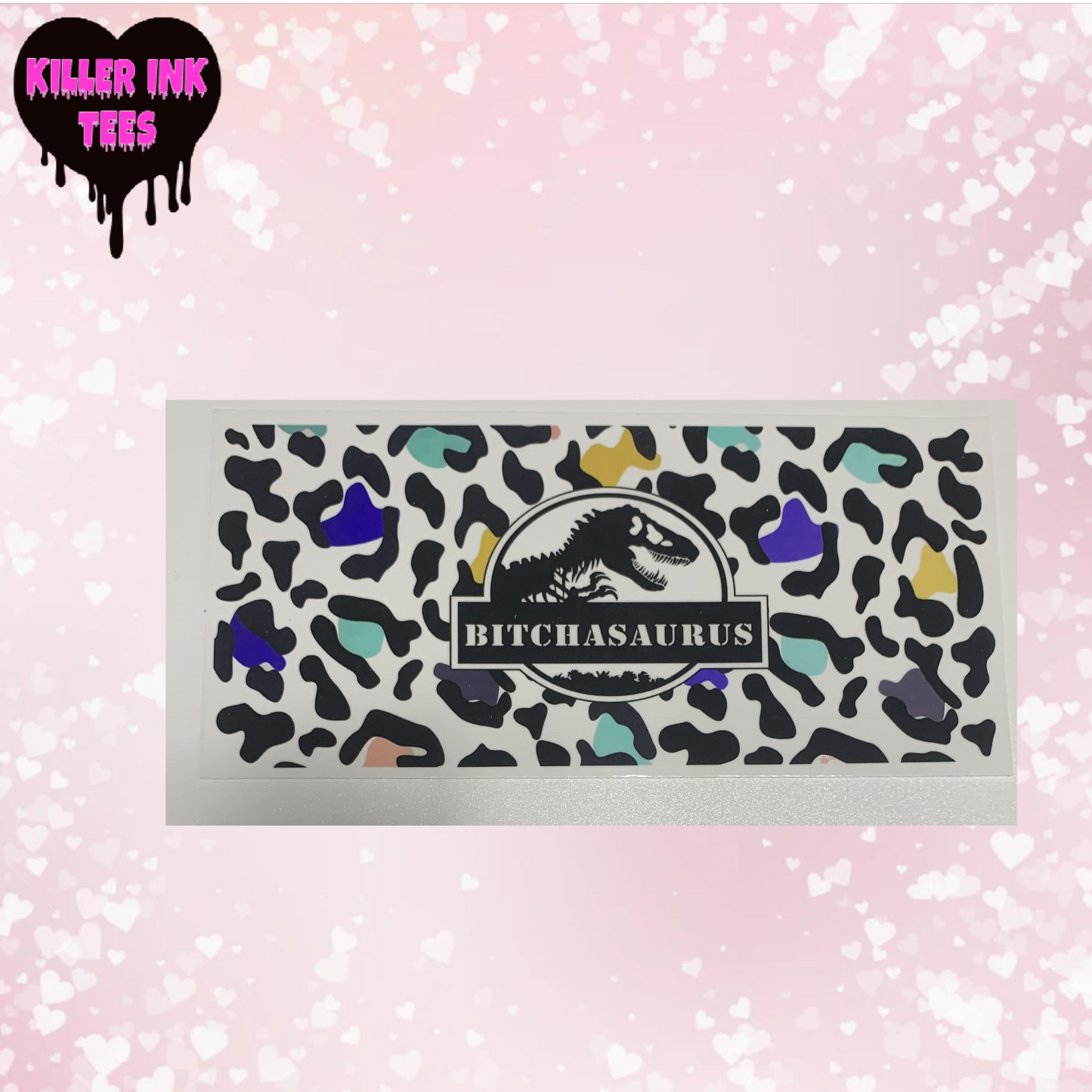 B*tchasaurus Cup Transfer