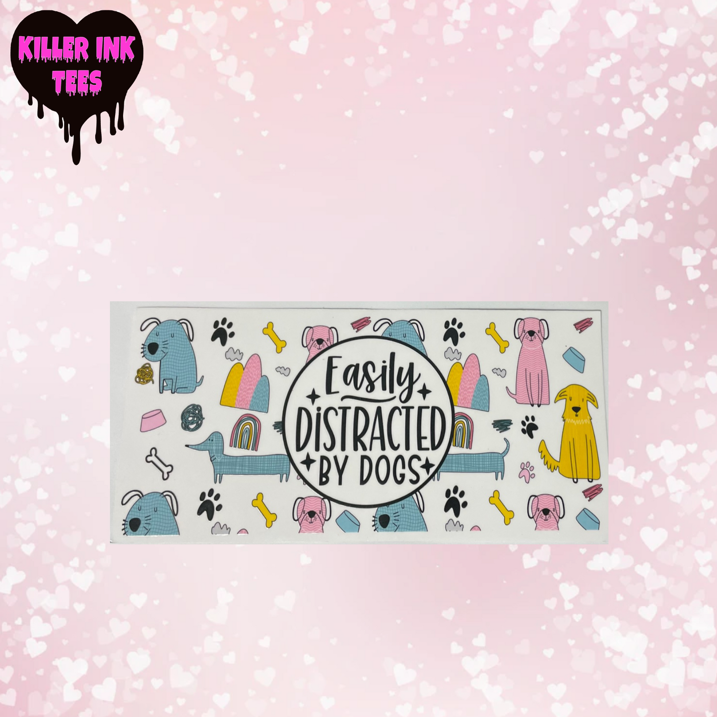 Easily Distracted by Dogs cup transfer