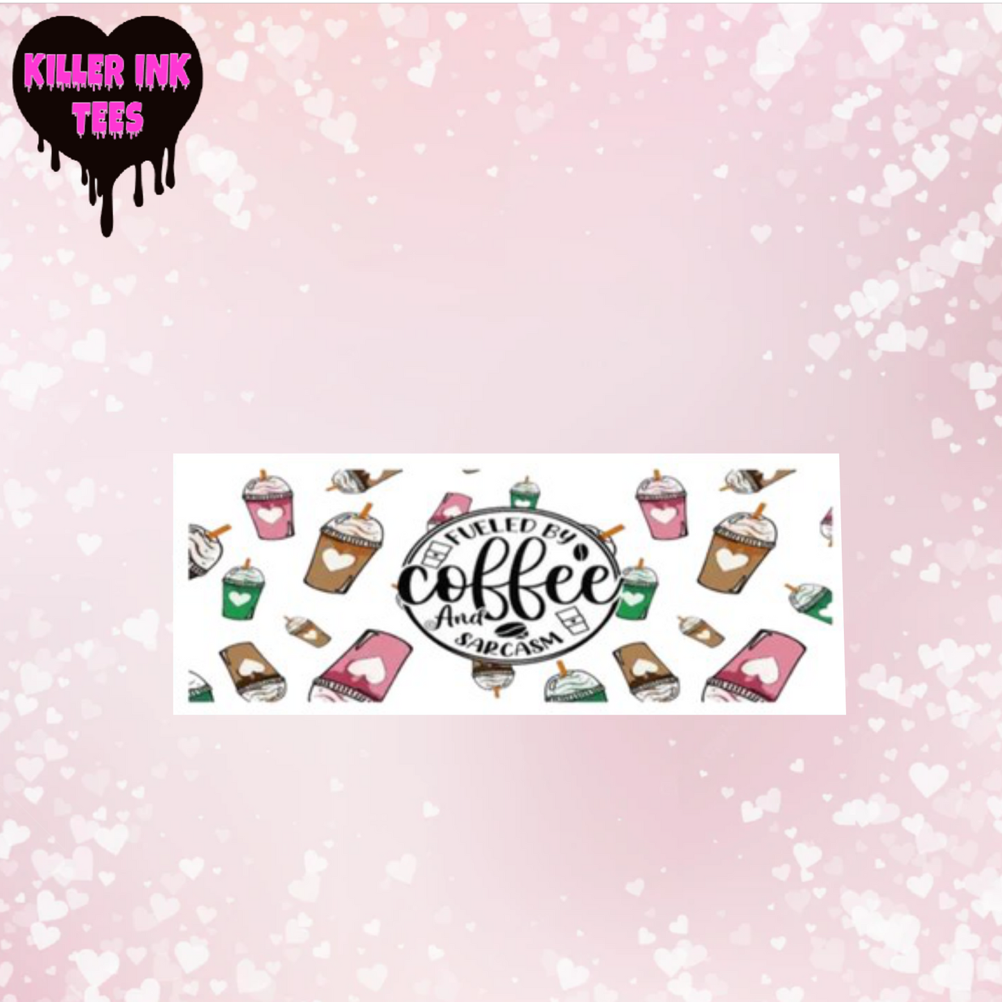 Fueled By Coffee and Sarcasm Cup Transfer