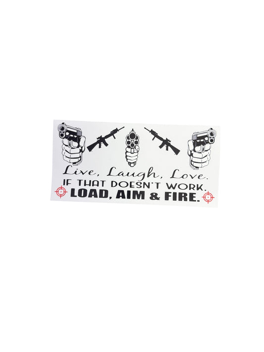 Live Laugh Love Load Aim Fire UV Cup Transfer