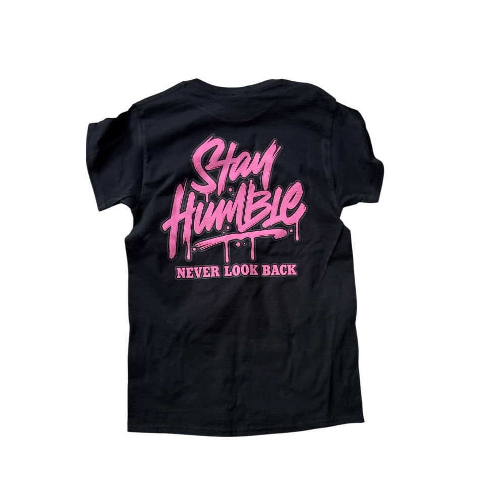 Stay humble pink  font shirt