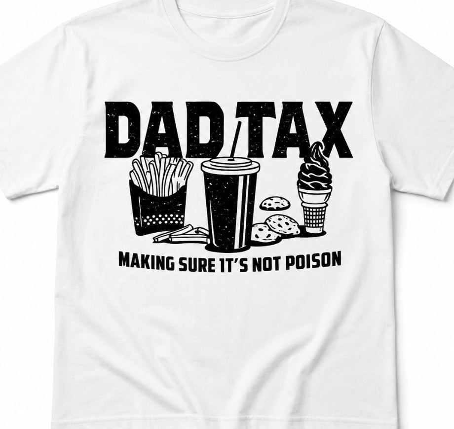 Dad tax  shirt