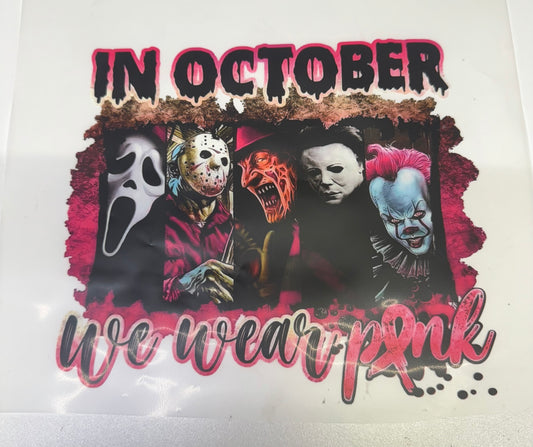 In October We Wear Pink Horror  DTF Heat Transfer