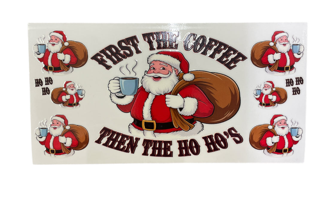 First the coffee then the ho ho ho Cup Transfer