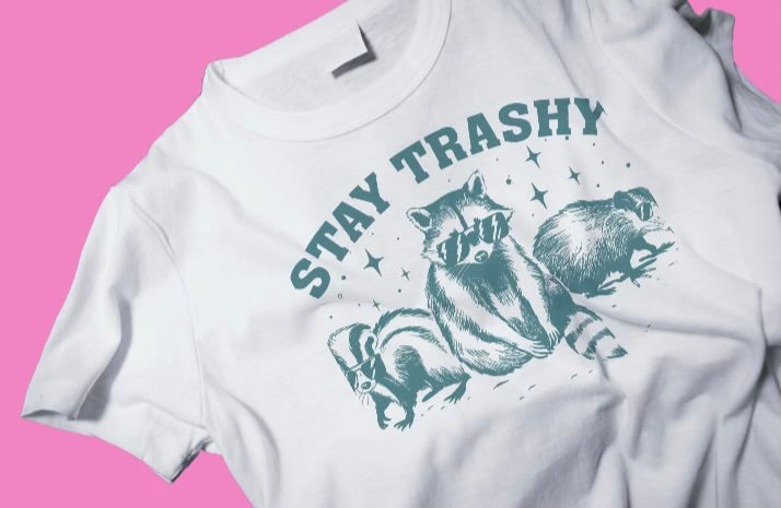 Stay trashy DTF Heat Transfer