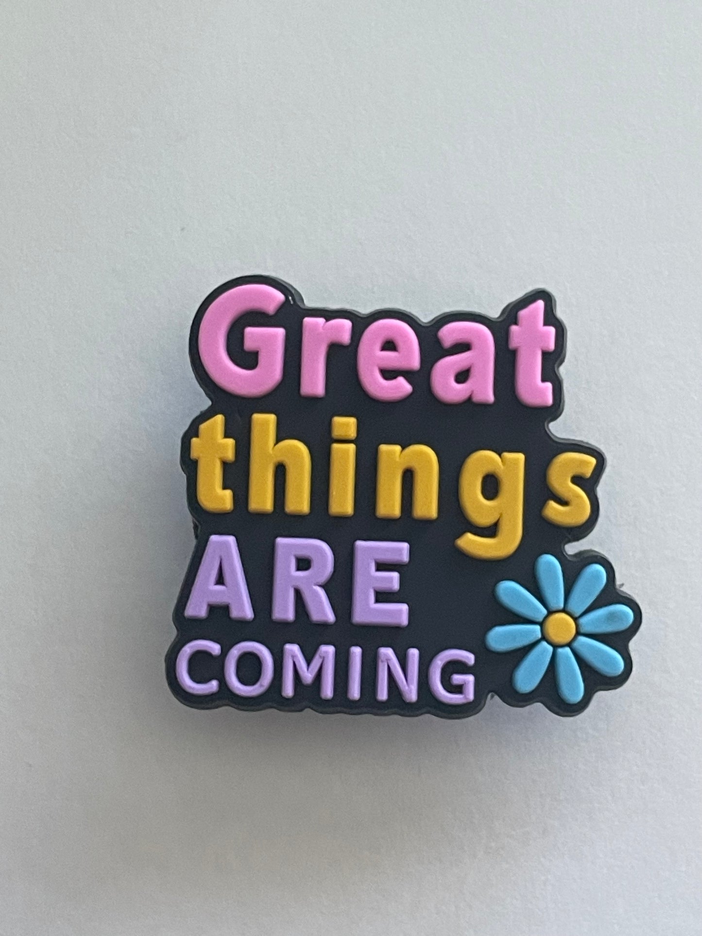 Great things are coming Shoe Charm