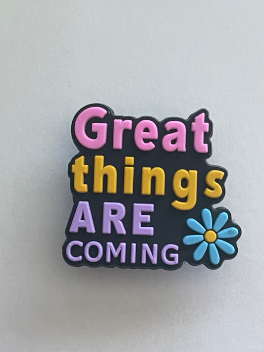 Great things are coming Shoe Charm