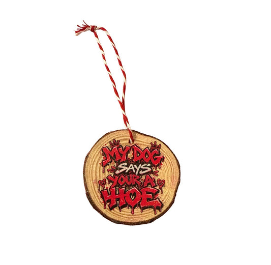 My dog says  Christmas ornament