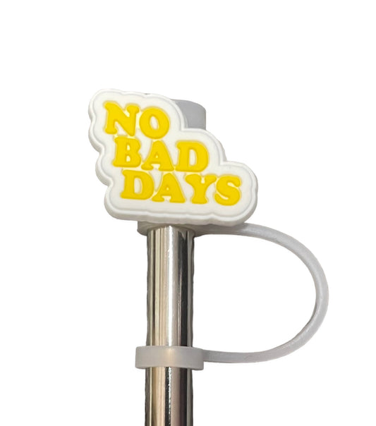 No bad days Straw Topper