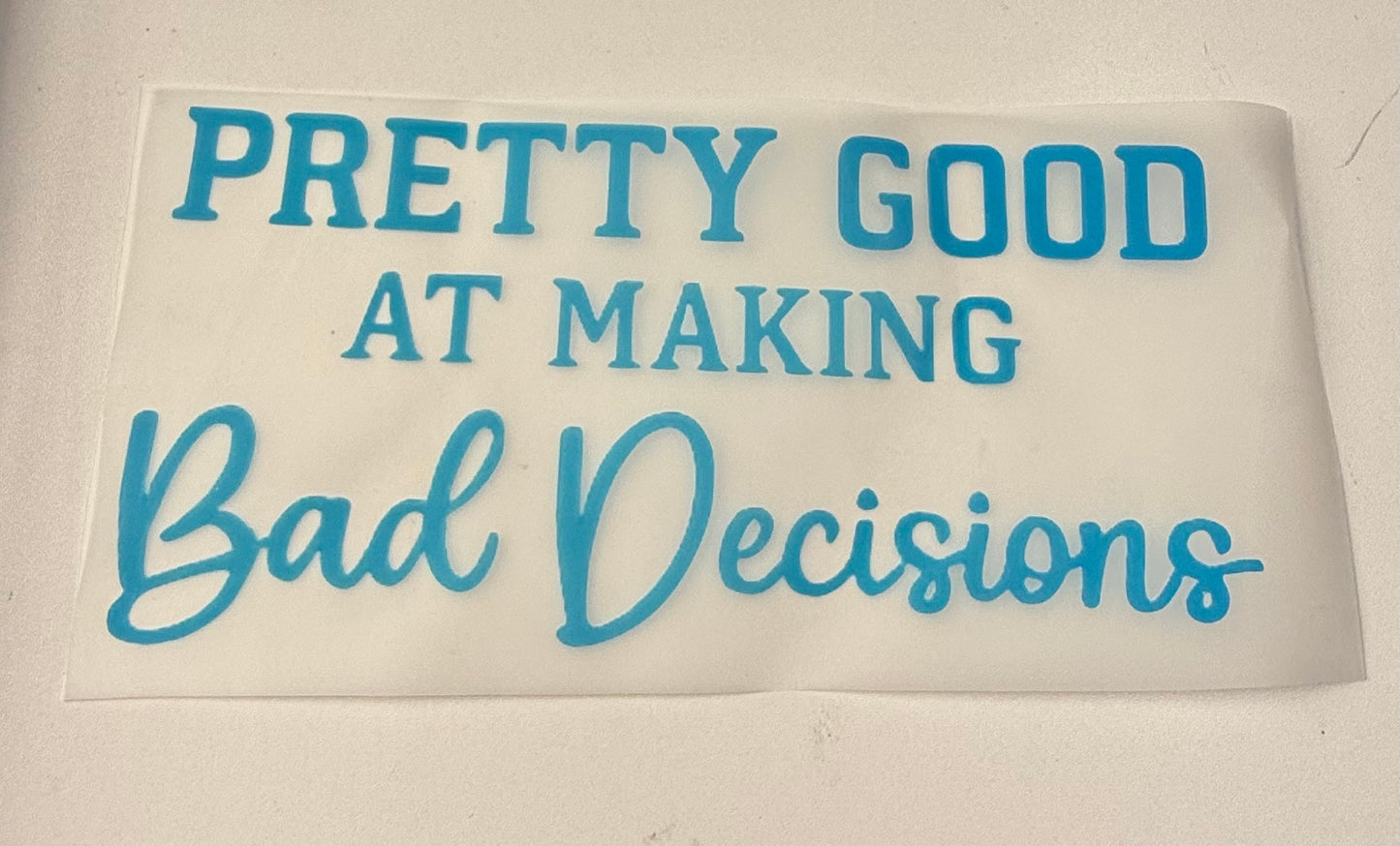 Bad decisions blue  DTF transfers