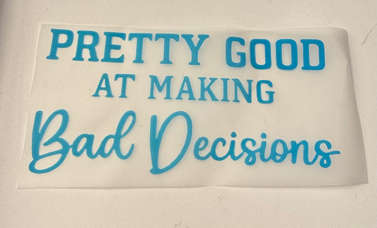 Bad decisions blue  DTF transfers