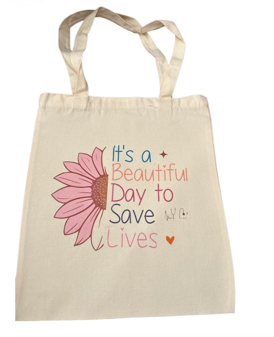 Beautiful day to save lives Tote Bag
